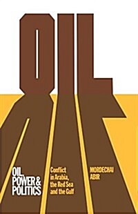 Oil, Power and Politics : Conflict of Asian and African Studies, Hebrew University of Jerusalem (Hardcover)