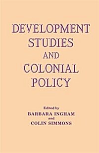 Development Studies and Colonial Policy (Paperback)