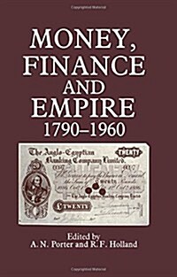 Money, Finance, and Empire, 1790-1960 (Hardcover)