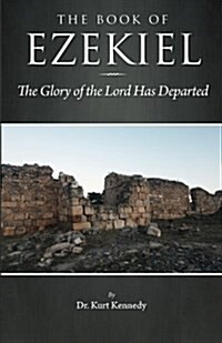 Ezekiel: The Glory of the Lord Has Departed (Paperback)