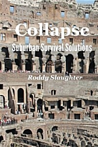 Collapse - Suburban Survival Solutions (Paperback)