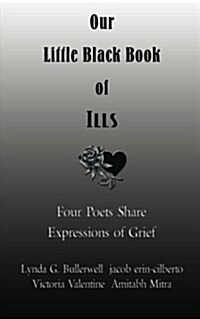 Our Little Black Book of Ills (Poetry Anthology): Four Poets Share Their Passion (Paperback)