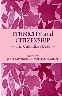 Ethnicity and Citizenship : The Canadian Case (Paperback)