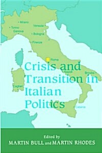Crisis and Transition in Italian Politics (Paperback)