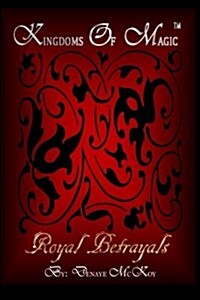Kingdoms of Magic: Royal Betrayals (Paperback)