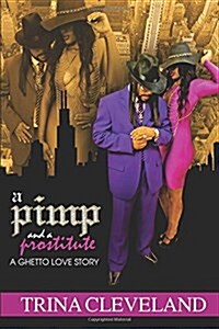 A Pimp and a Prostitute: A Ghetto Love Story (Paperback)