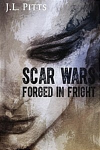 Scar Wars Forged in Fright (Paperback)