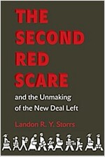 The Second Red Scare and the Unmaking of the New Deal Left (Paperback)