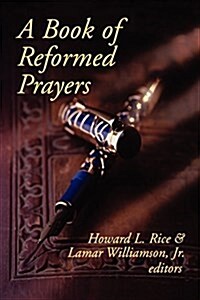 Book of Reformed Prayers (Paperback)