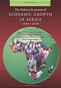 The Political Economy of Economic Growth in Africa, 1960–2000: Volume 2, Country Case Studies (Paperback)