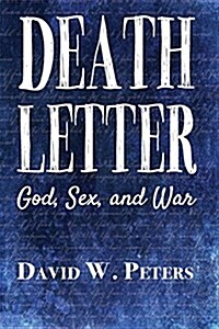 Death Letter: God, Sex, and War (Paperback)