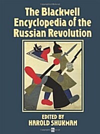 The Blackwell Encyclopaedia of the Russian Revolution (Paperback, Rev and Updated)