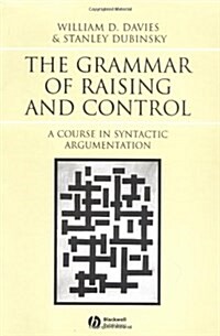 Grammar of Raising and Control: A Course in Syntactic Argumentation (Paperback)