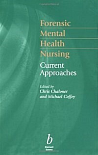 Forensic Mental Health Nursing: Current Approaches (Paperback)