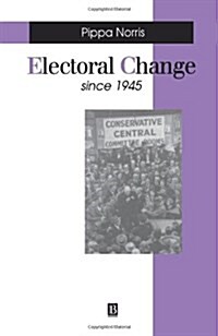 Electoral Change Since 1945 (Paperback)