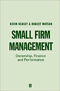Small Firm Management: Ownership, Finance and Performance (Paperback)