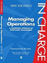 Managing Operations: A Competence Approach to Supervisory Managment (Nvg/Svq Level 3) (Paperback)