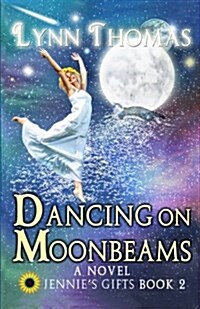 Dancing on Moonbeams: Jennies Gifts Book 2 (Paperback)