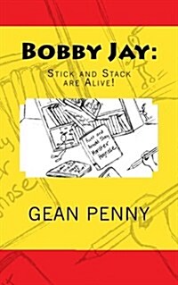 Bobby Jay: Stick and Stack Are Alive! (Paperback)