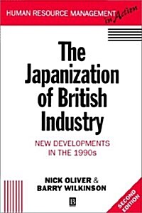 The Japanization of British Industry : New Developments in the 1990s (Paperback, 2 ed)