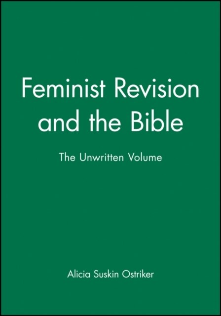 Feminist Revision and the Bible : The Unwritten Volume (Paperback)