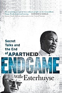 Endgame: Secret Talks and the End of Apartheid (Paperback)