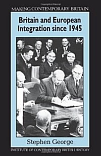 Britain and European Integration Since 1945 (Paperback)