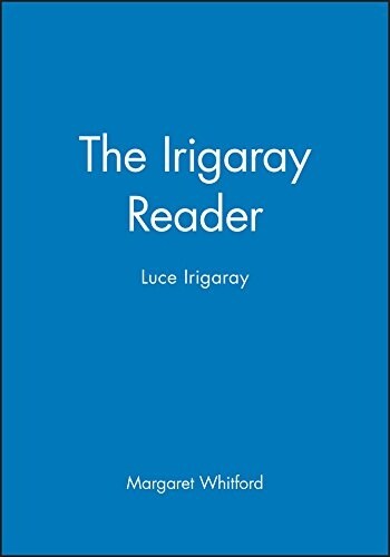 The Irigaray Reader: Luce Irigaray (Paperback)