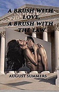 A Brush with Love, a Brush with the Law (Paperback)