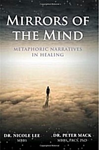 Mirrors of the Mind : Metaphoric Narratives in Healing (Paperback)