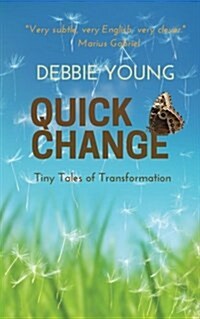 Quick Change : Tiny Tales of Transformation (Paperback, 2 Revised edition)