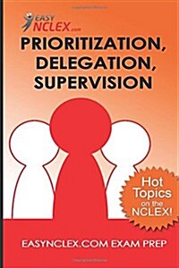 Prioritization, Delegation. Supervision (Paperback)