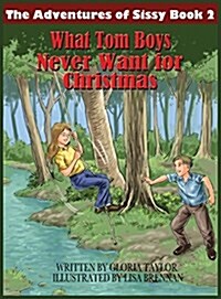 The Adventures of Sissy Book 2: What Tom Boys Never Want for Christmas (Hardcover)