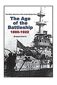 The Age of the Battleship 1890-1922 (Paperback, Second Edition)