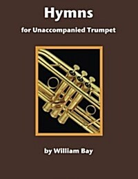 Hymns for Unaccompanied Trumpet (Paperback)