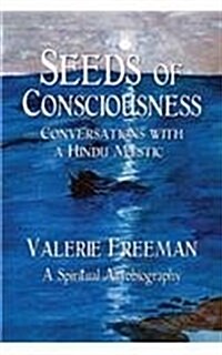 Seeds of Consciousness: Conversations with a Hindu Mystic (Paperback)