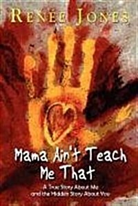 Mama Aint Teach Me That (Paperback)