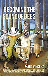 Becoming the Sound of Bees (Paperback)