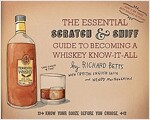 The Essential Scratch & Sniff Guide to Becoming a Whiskey Know-It-All: Know Your Booze Before You Choose
