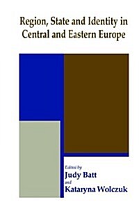 Region, State and Identity in Central and Eastern Europe (Paperback)
