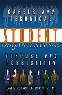 Career and Technical Student Organizations: Purpose and Possibility (Paperback)