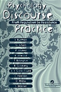 Psychology, Discourse and Social Practice : From Regulation to Resistance (Paperback)