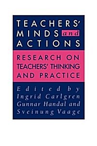 Teachers Minds and Actions : Research on Teachers Thinking and Practice (Paperback)