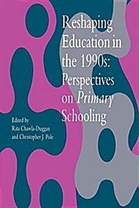 Reshaping Education in the 1990s : Perspectives on Primary Schooling (Paperback)