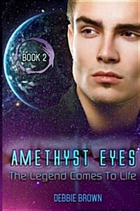 Amethyst Eyes: The Legend Come to Life (Paperback)