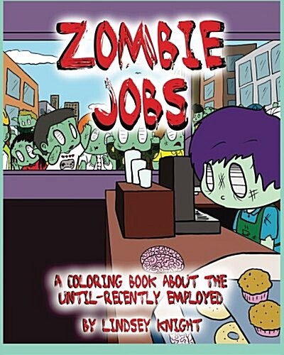 Zombie Jobs: A Coloring Book about the Until-Recently Employed (Paperback)