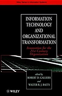 Information Technology and Organizational Transformation: Innovation for the 21st Century Organization (Hardcover)