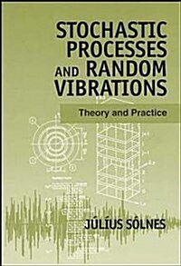 Stochastic Processes and Random Vibrations: Theory and Practice (Paperback)