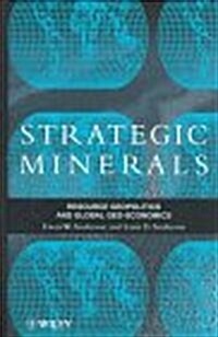 Strategic Minerals: Resource Geopolitics and Global Geo-Economics (Hardcover)