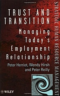 Trust and Transition: Managing Todays Employment Relationship (Paperback)